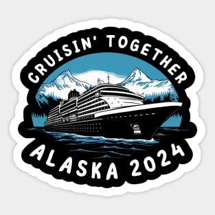 cruisin together alaska 2024 vacation trip Family Friends Sticker